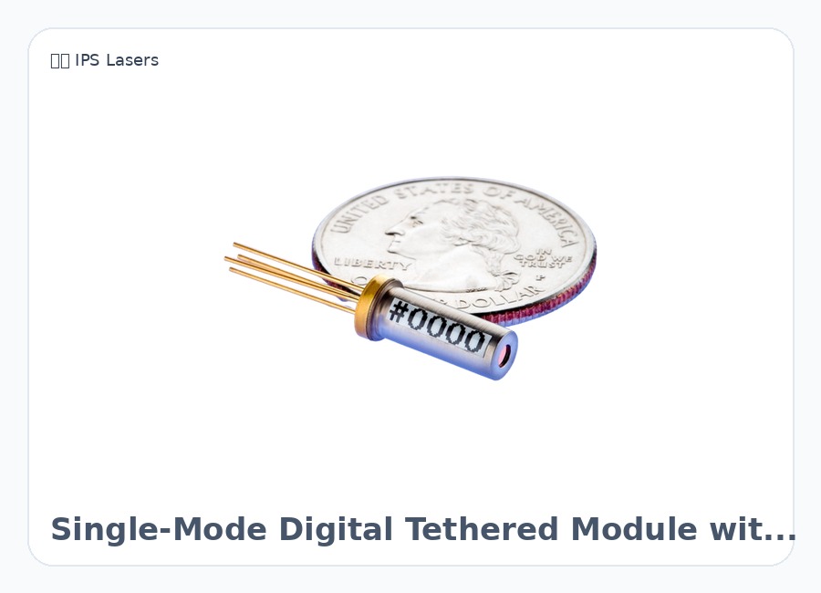 美国 IPS Lasers Single-Mode Digital Tethered Module with Optical Isolator 半导体激光器模块 拉曼激光器 波长稳定激光二极管